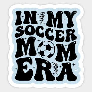 In My Soccer Mom Era Trendy Soccer Mama Groovy Sports Parent Sticker